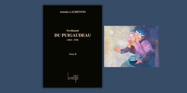 The Galerie Laurentin is publishing the Volume II of the Catalogue Raisonné of the paintings by Ferdinand du Puigaudeau