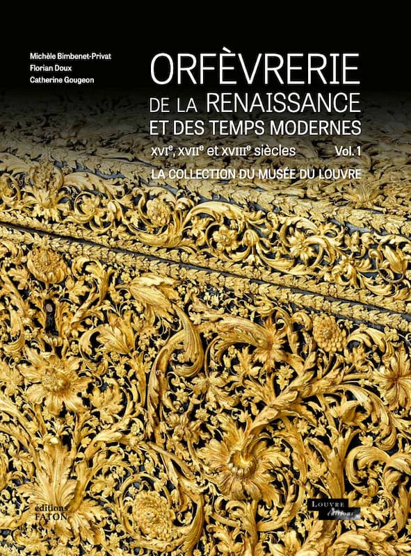 Orfèvrerie de la Renaissance et des Temps Modernes : volume 1